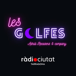 Les Golfes | Ràdio Ciutat de Tarragona