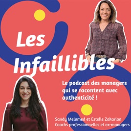 Les Infaillibles - le podcast des managers qui se racontent avec authenticité - pour un management qui allie performance et