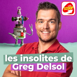 Les Insolites de Greg Delsol - Radio SCOOP