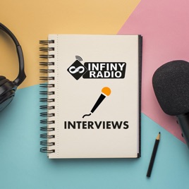 Les Interviews d'Infiny Radio