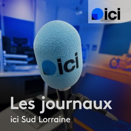 Les journaux de ICI Lorraine