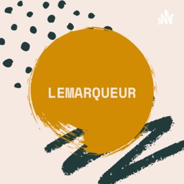 Les podcasts de Lemarqueur