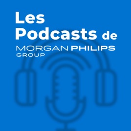 Les Podcasts de Morgan Philips Group