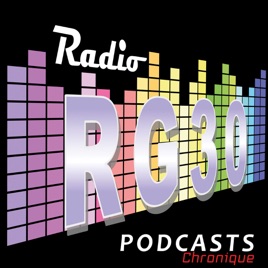 Les podcasts de vos chroniques de Radio RG30