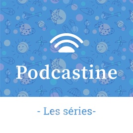 Les Séries de Podcastine