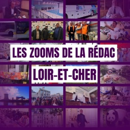 Les zooms de la rédac - Loir-et-Cher