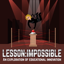 Lesson: Impossible - An Exploration of Educational Innovation