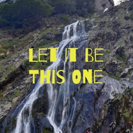 Let It Be This One