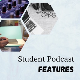Student Podcast Features