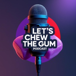 Let's Chew the Gum!