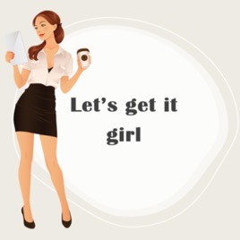 Let's get it girl - een podcast voor een succesvol leven