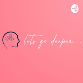 Let’s Go Deeper W/ Gabrielle