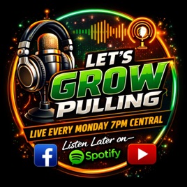 Let's Grow Pulling Podcast