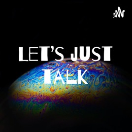 Let’s just talk