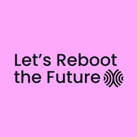 Let’s Reboot the Future
