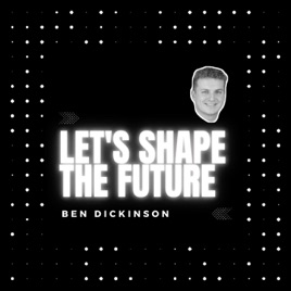 Let’s Shape The Future