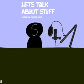 Lets Talk About Stuff