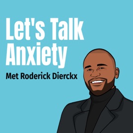 Let's Talk Anxiety met Roderick