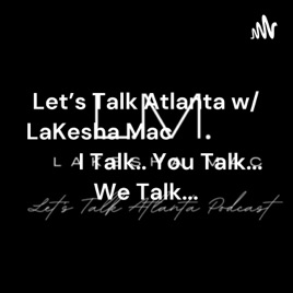 Let's Talk Atlanta Podcast