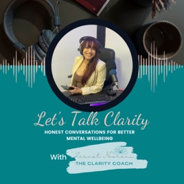 LET'S TALK CLARITY - Honest Conversations For Better Mental Health