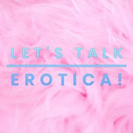 Let’s Talk Erotica