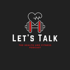 Let's Talk: Health and Fitness