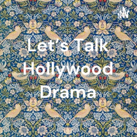Let's Talk Hollywood Drama