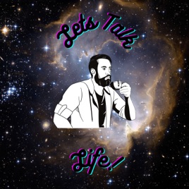 Lets Talk Life!