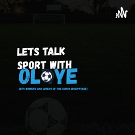 Let's Talk Sport With Oloye
