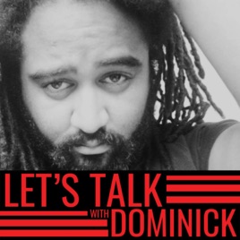 Let's talk with Dominick