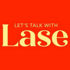 Let’s Talk with Lase