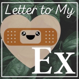 Letter to My Ex Podcast