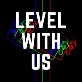 Level With Us