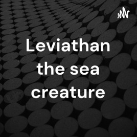 Leviathan the sea creature