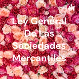 Ley General De Las Sociedades Mercantiles