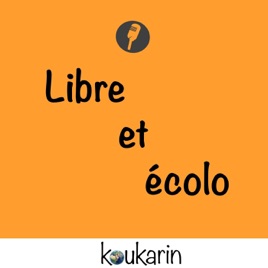 Libre et écolo