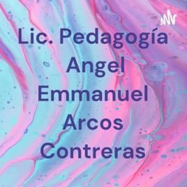 Lic. Pedagogía Angel Emmanuel Arcos Contreras