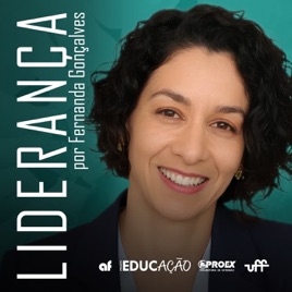 Liderança por Fernanda Gonçalves (Podcast do Sustenta-Vida UFF)