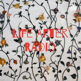 Life After Radio