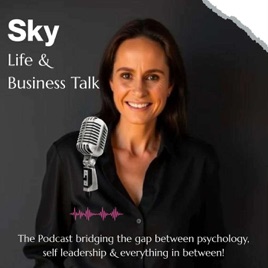Life and Business Talk with Sky