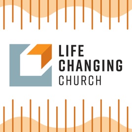 Life Changing Church Podcast