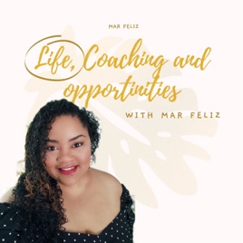 Life, Coaching and Opportinities With Mar Feliz