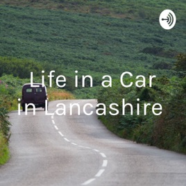 Life in a Car in Lancashire