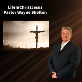 Life in Christ Jesus Podcast