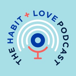 Habit + Love