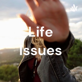 Life Issues