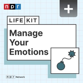 Life Kit: Manage Your Emotions