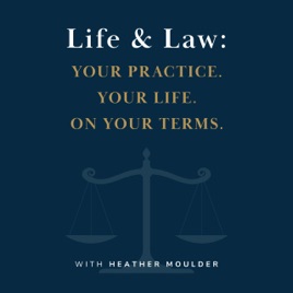 Life & Law: Your Practice. Your Life. Your Terms.