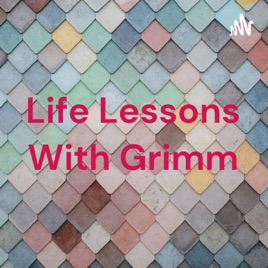 Life Lessons With Grimm