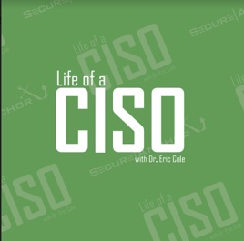Life of a CISO with Dr. Eric Cole